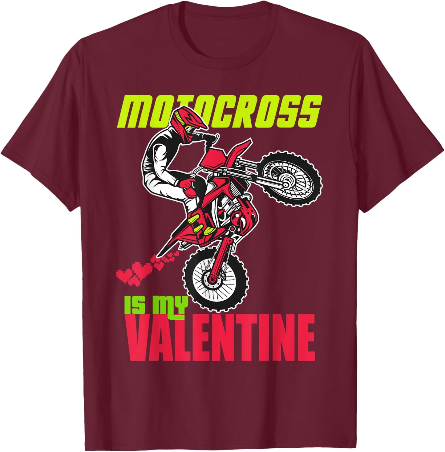 Funny Dirt Bike Quote is my valentine Cool Motocross T-Shirt - T-Shirt | Maroon