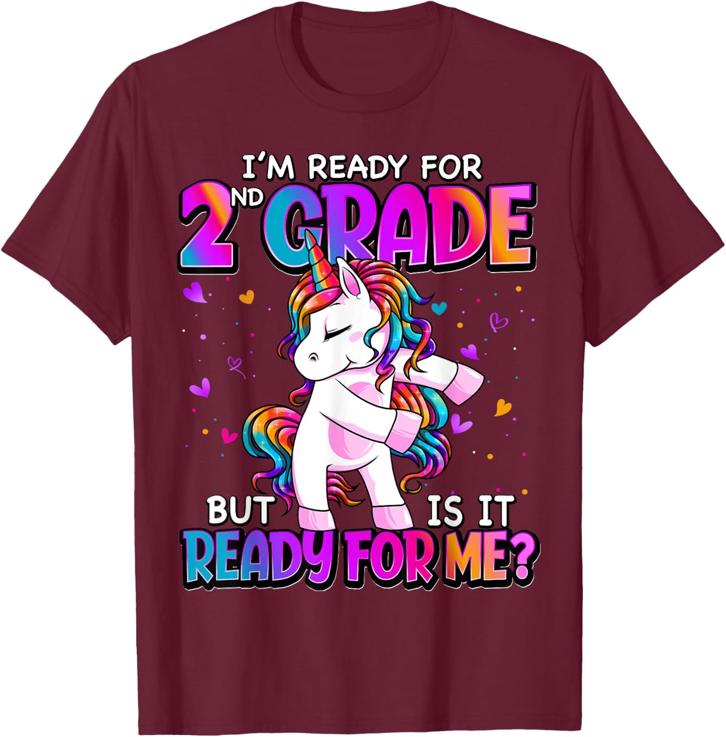 I'm Ready For 2nd Grade Shirt Back To School 2nd Grade Girls T-Shirt - T-Shirt | Maroon