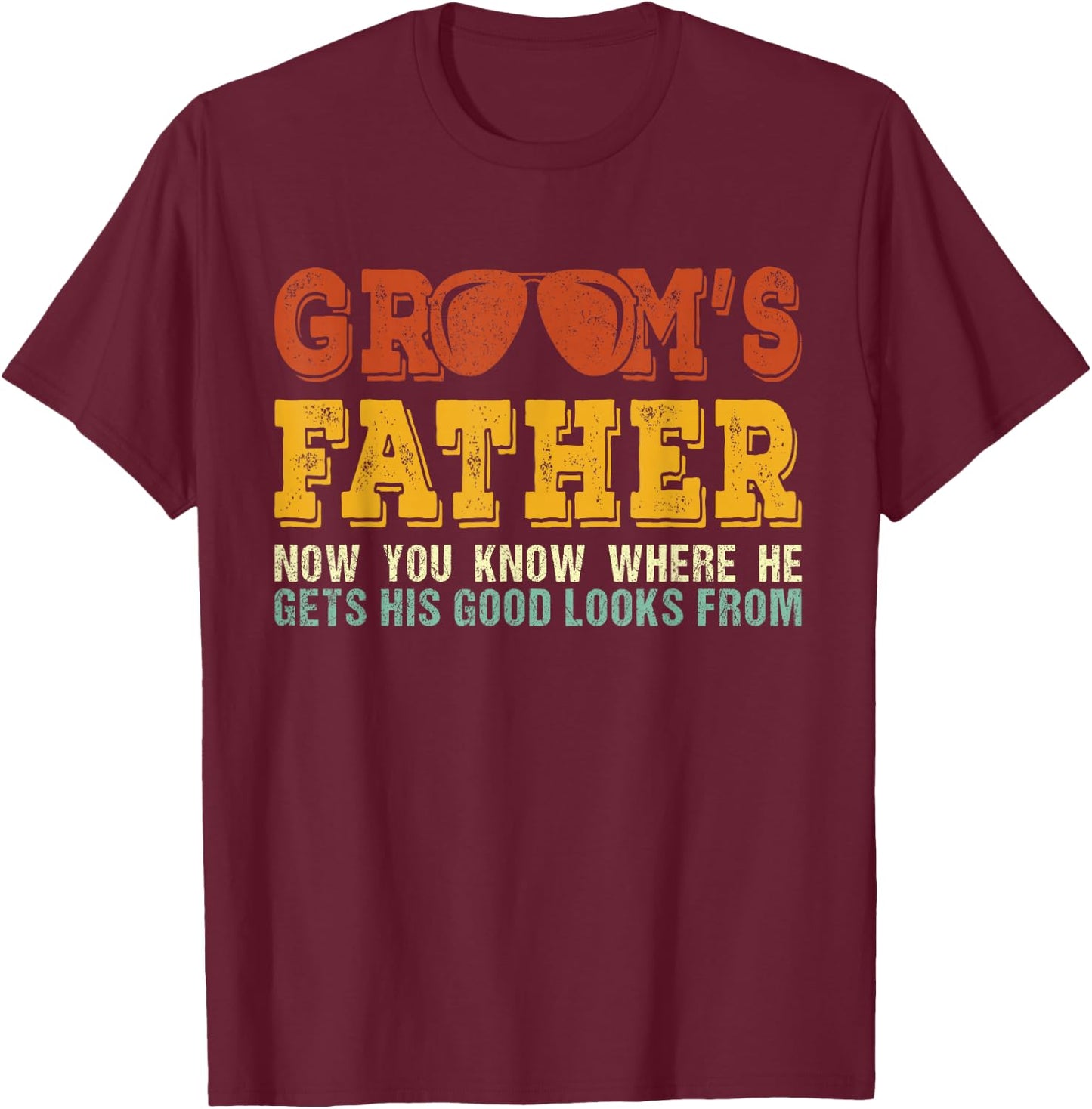 Father of the Groom Shirt | Wedding Costume Groom's Father T-Shirt - T-Shirt | Maroon