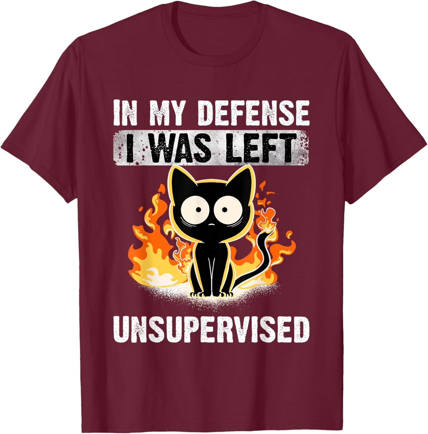 in My Defense I was Left Unsupervised Black Cat humoristic T-Shirt - T-Shirt | Maroon