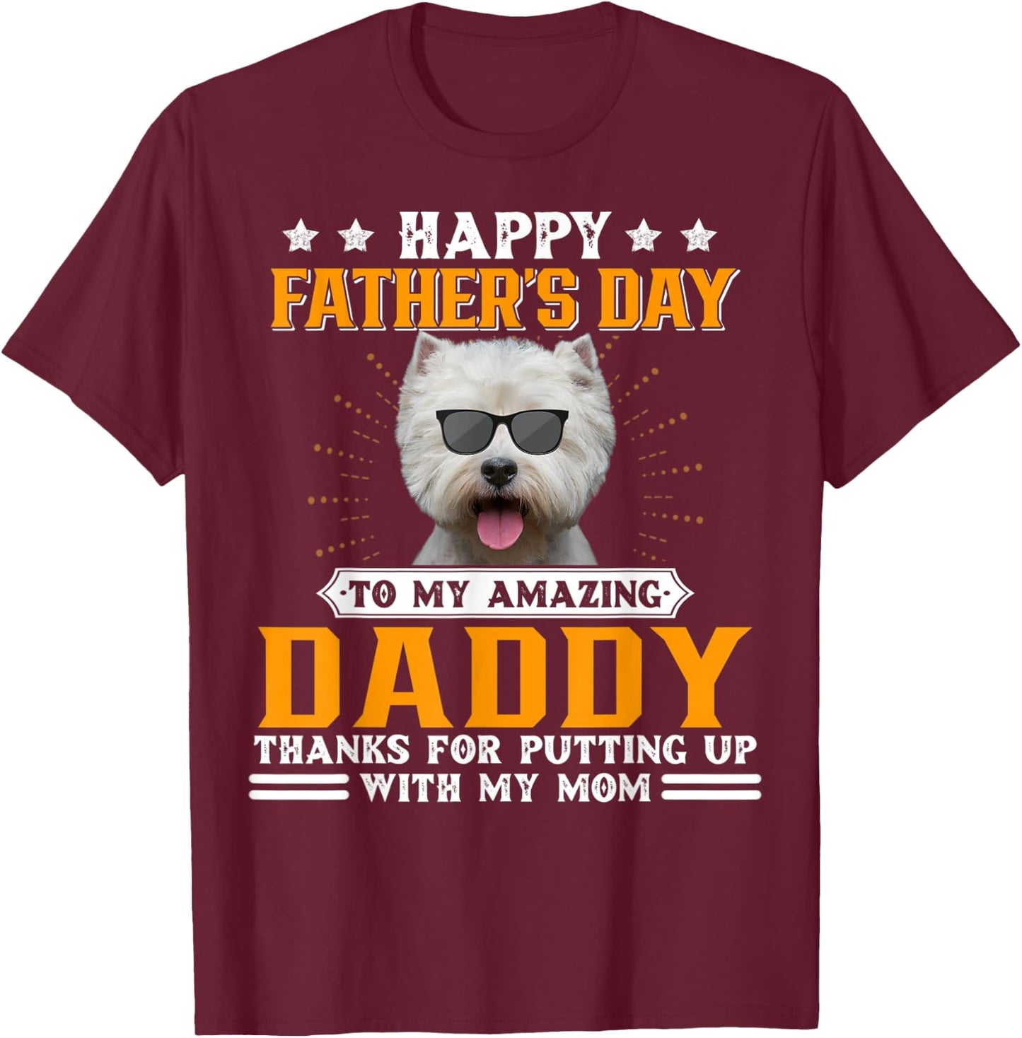 Happy Father's Day Westie Dog Dad Gifts T-Shirt - T-Shirt | Maroon