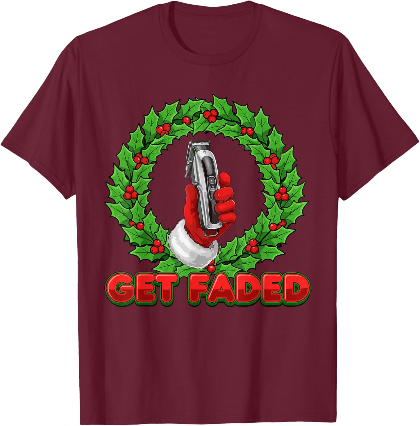 Funny Get Faded Santa Barber Shirt Men, Christmas Barbers T-Shirt - T-Shirt | Maroon