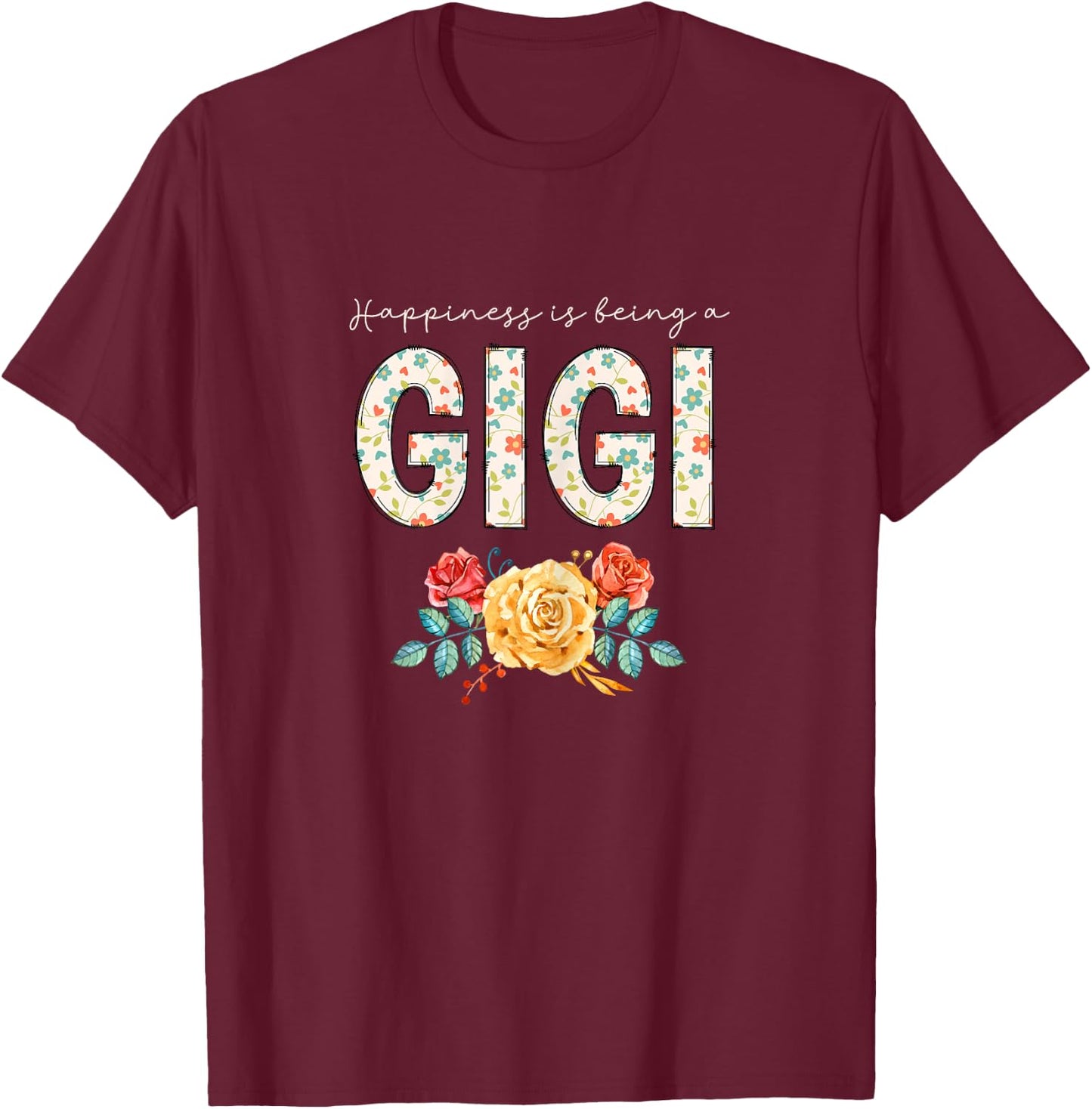 Happiness Is Being A Gigi Floral Flower Grandma T-Shirt - T-Shirt | Maroon