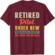 Retired Pilot Under New Management Retirement T-Shirt - T-Shirt | Maroon