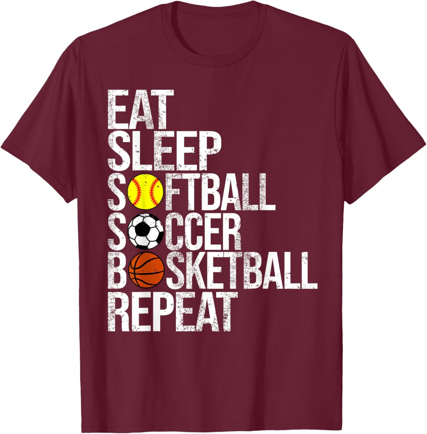 Eat Sleep Softball Soccer Basketball Repeat Funny Sport T-Shirt - T-Shirt | Maroon