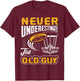 Never Underestimate The Old Guy Funny Disc Golf Frisbee Gift T-Shirt - T-Shirt | Maroon