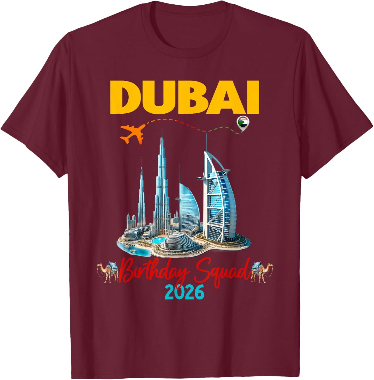 Dubai Family Friends Vacation 2026 Birthday Group T-Shirt - T-Shirt | Maroon