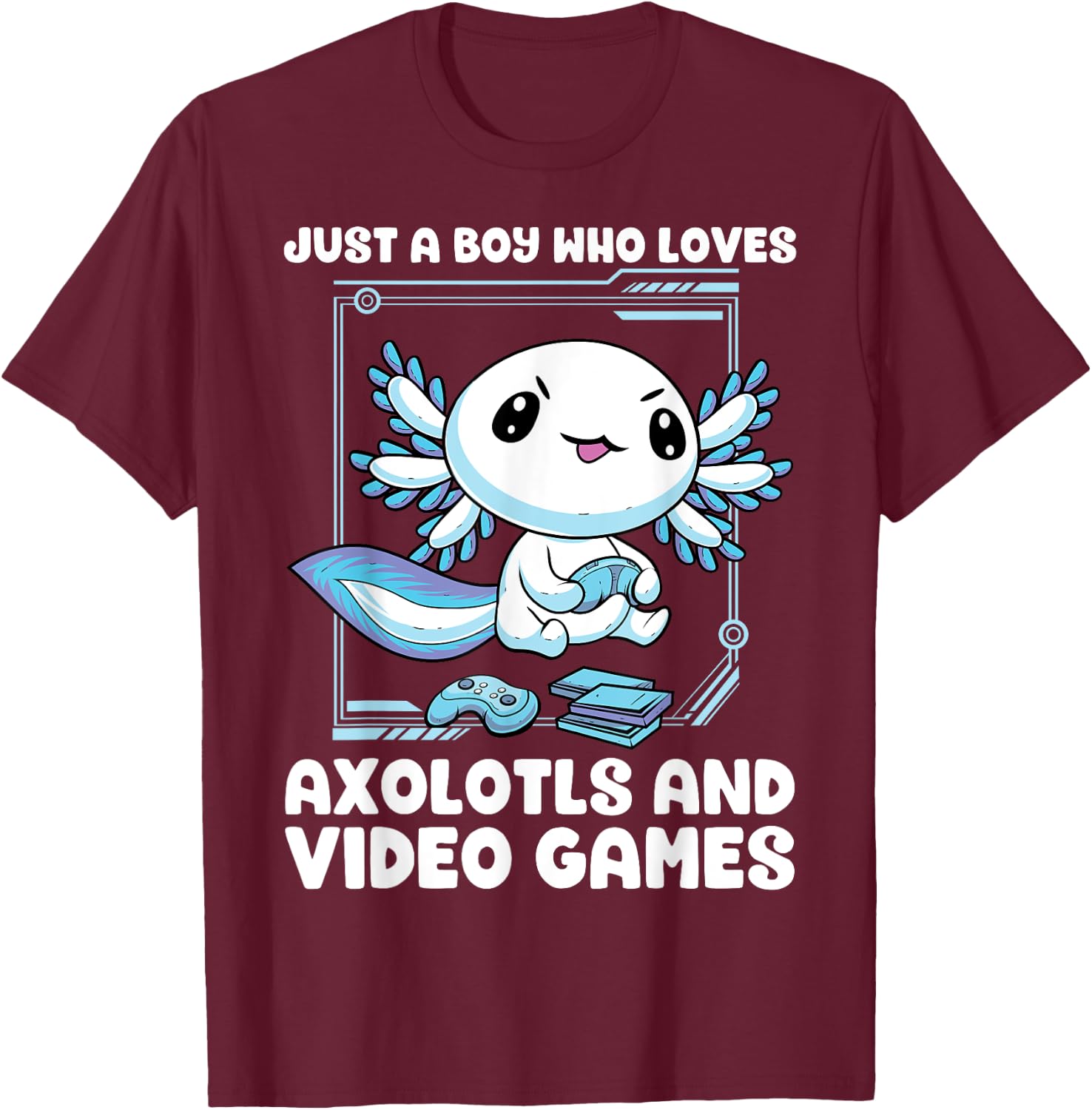 Just A Boy Who Loves Axolotls and Video Games Gamesolotl T-Shirt - T-Shirt | Maroon