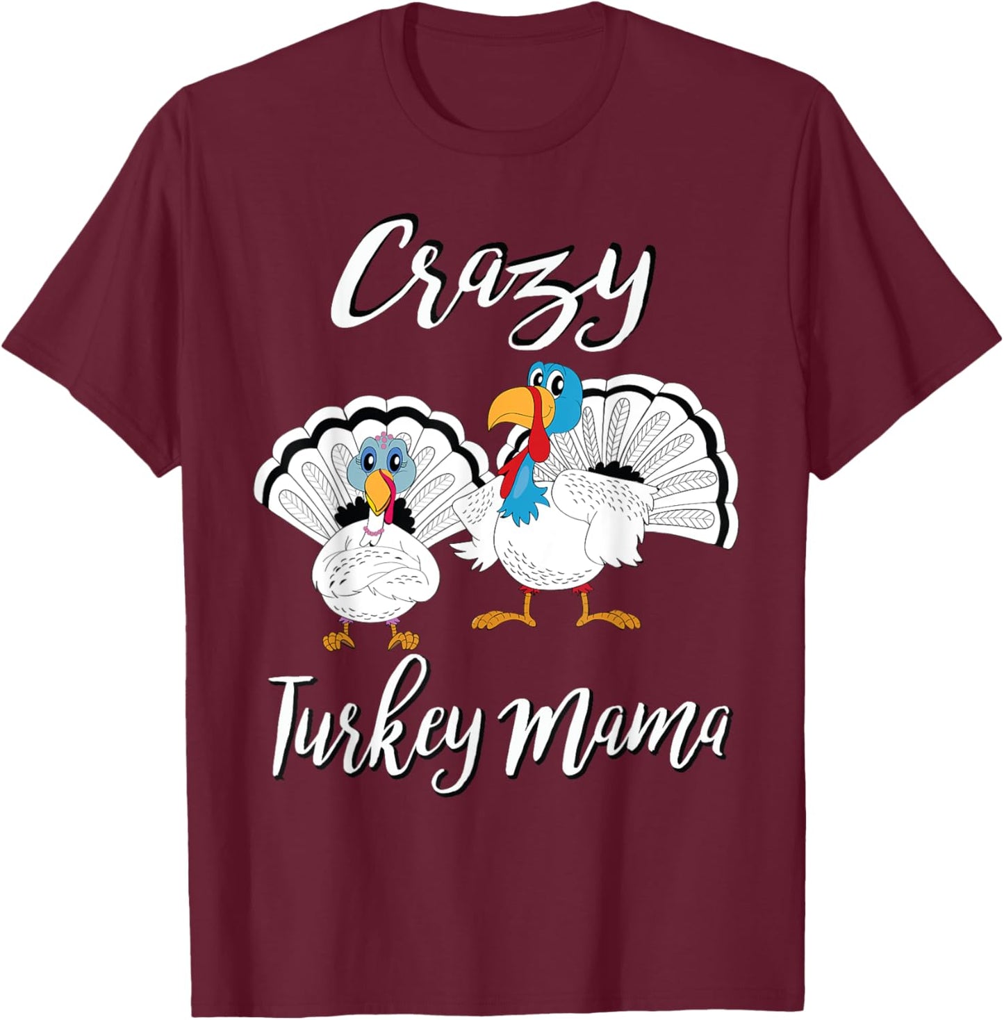 Girls Crazy Turkey Mama Pet Turkeys Farm Thanksgiving T-Shirt - T-Shirt | Maroon