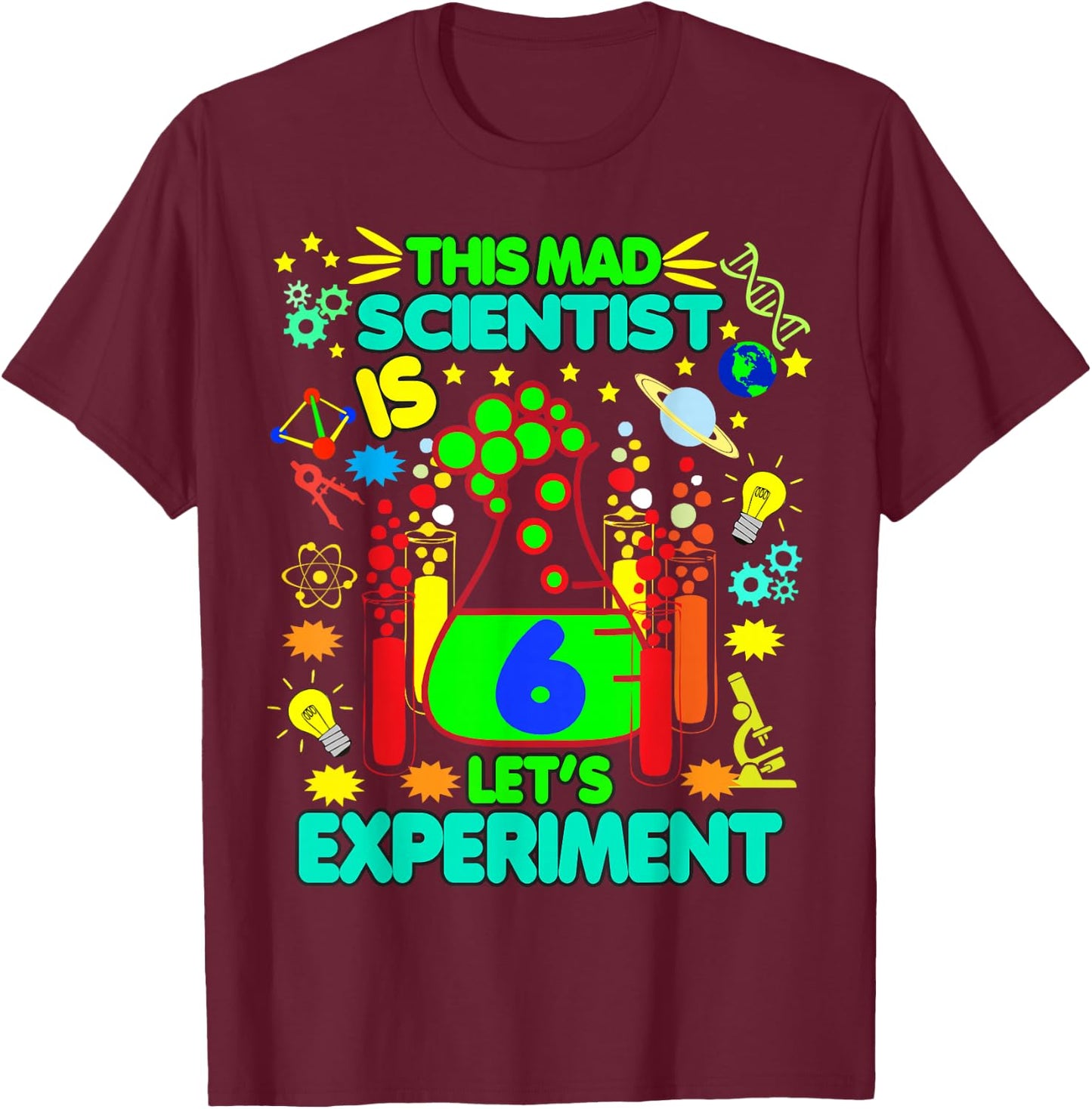 Birthday Shirt Age 6 Boys Girls Science Theme Party T-Shirt - T-Shirt | Maroon