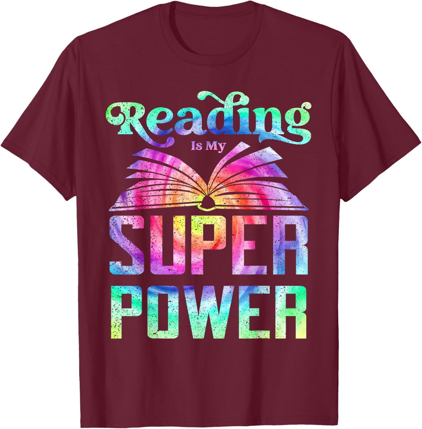 Reading Is My Superpower Reader Tie Die Reading T-Shirt - T-Shirt | Maroon