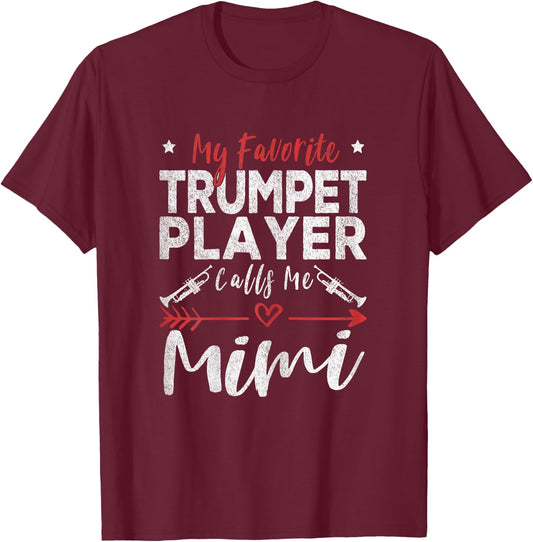 My Favorite Trumpet Player Calls Me Mimi Trumpet Grandma T-Shirt - T-Shirt | Maroon