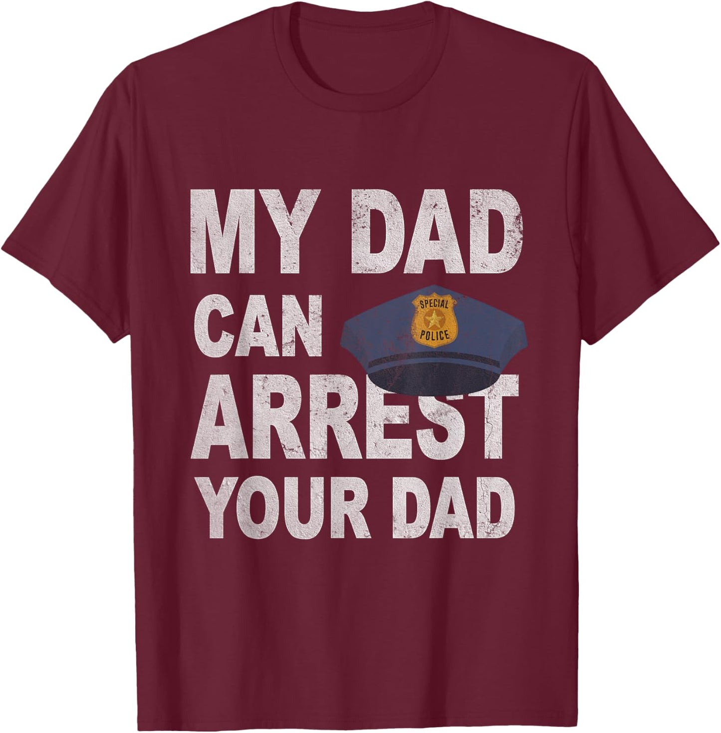 My Dad Can Arrest Your Dad | Police Officer Kids Deputy T-Shirt - T-Shirt | Maroon