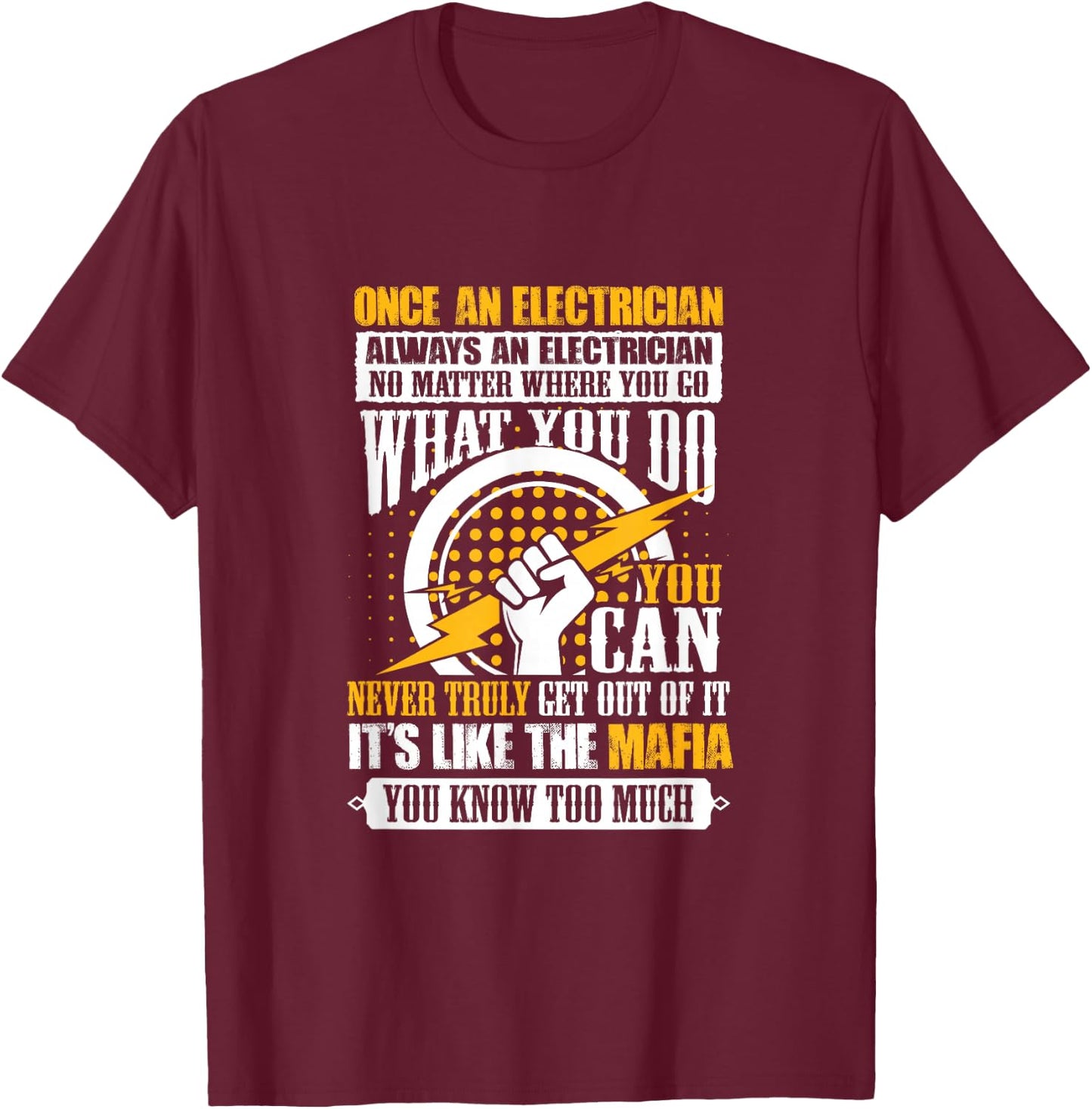Once An Electrician Always An Electrician T-Shirt - T-Shirt | Maroon