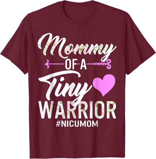 Mothers day Mommy Of A Tiny Warrior NICU Mom T-Shirt - T-Shirt | Maroon