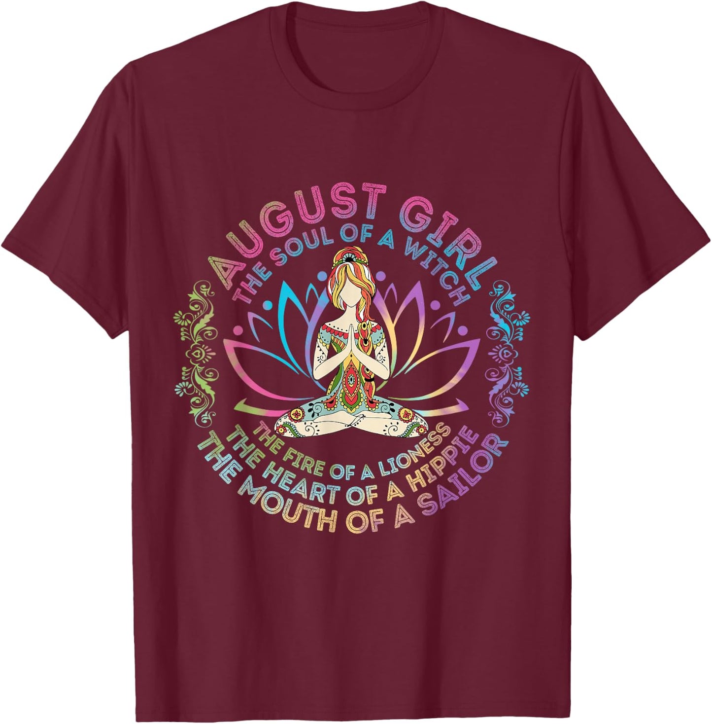 August Girl The Soul Of A Witch Birthday Hippie Soul T-Shirt - T-Shirt | Maroon