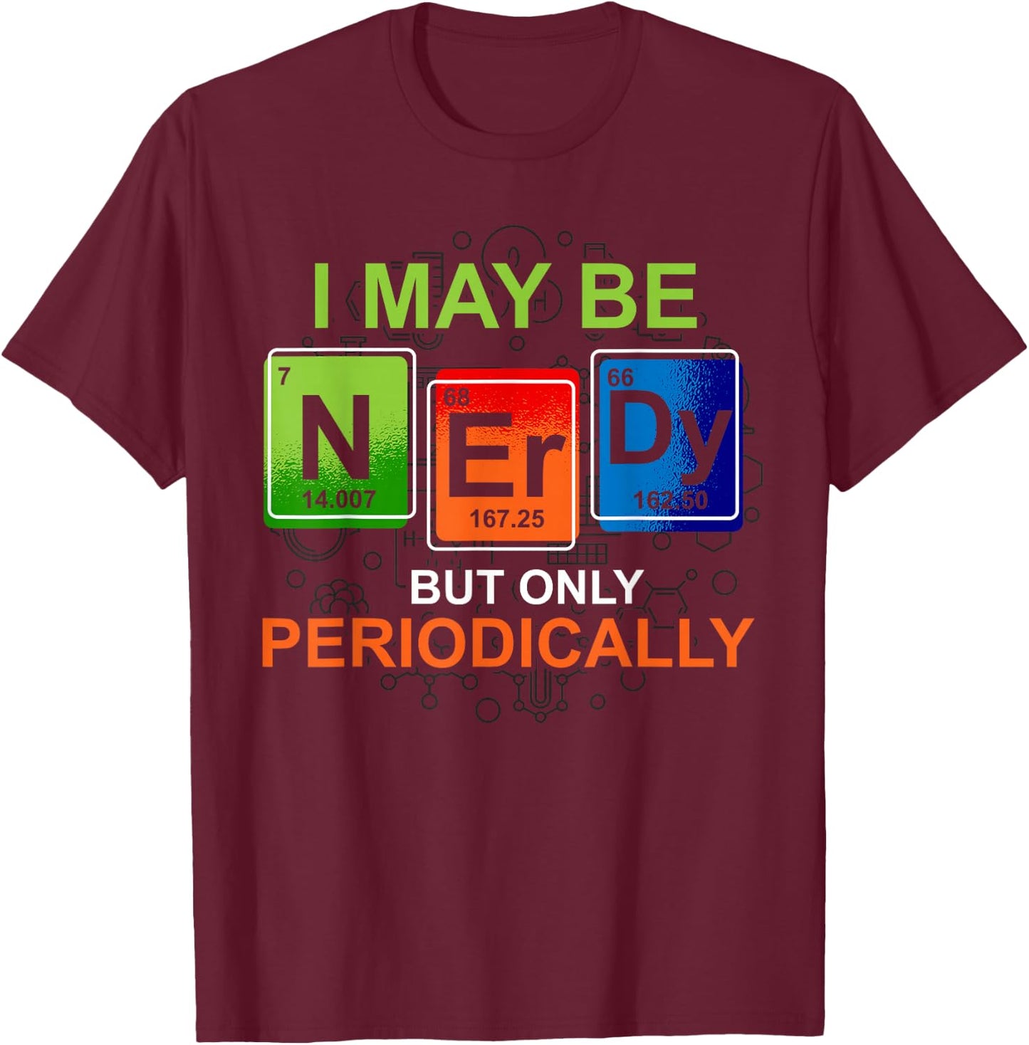 Natural Science Chemist Nerd Laboratory Funny Chemistry T-Shirt - T-Shirt | Maroon