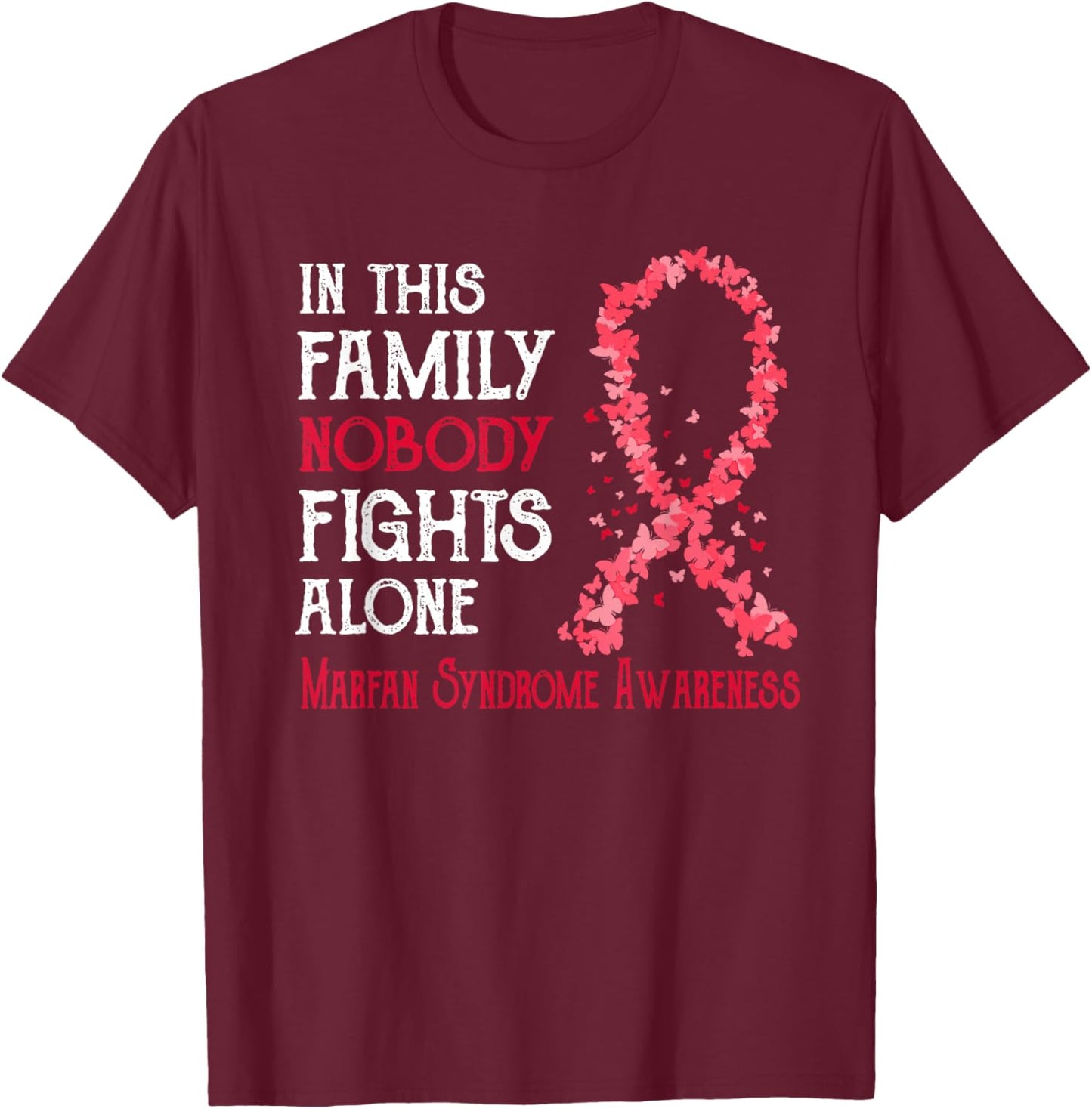 In This Family Nobody Fights Alone Marfan Syndrome T-Shirt - T-Shirt | Maroon