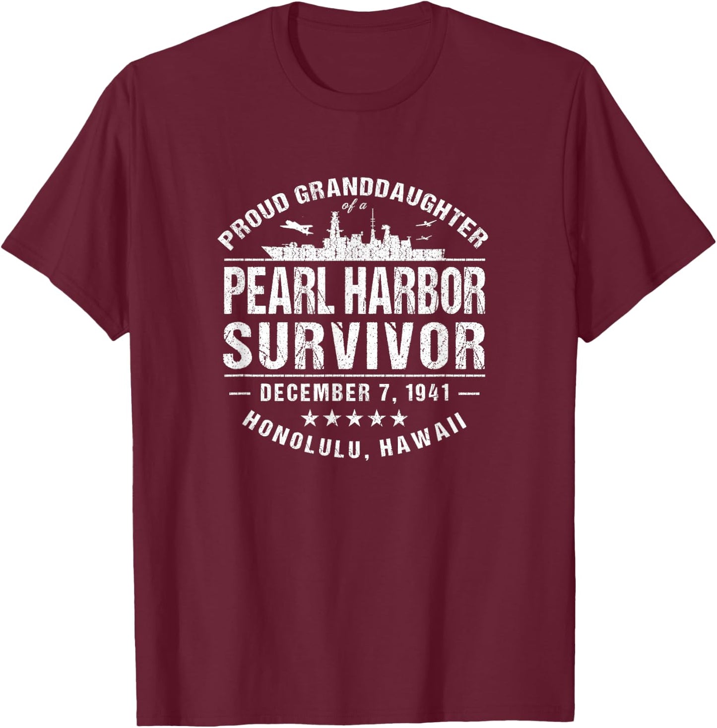 Pearl Harbor Survivor Memorabilia Proud Granddaughter T-Shirt - T-Shirt | Maroon