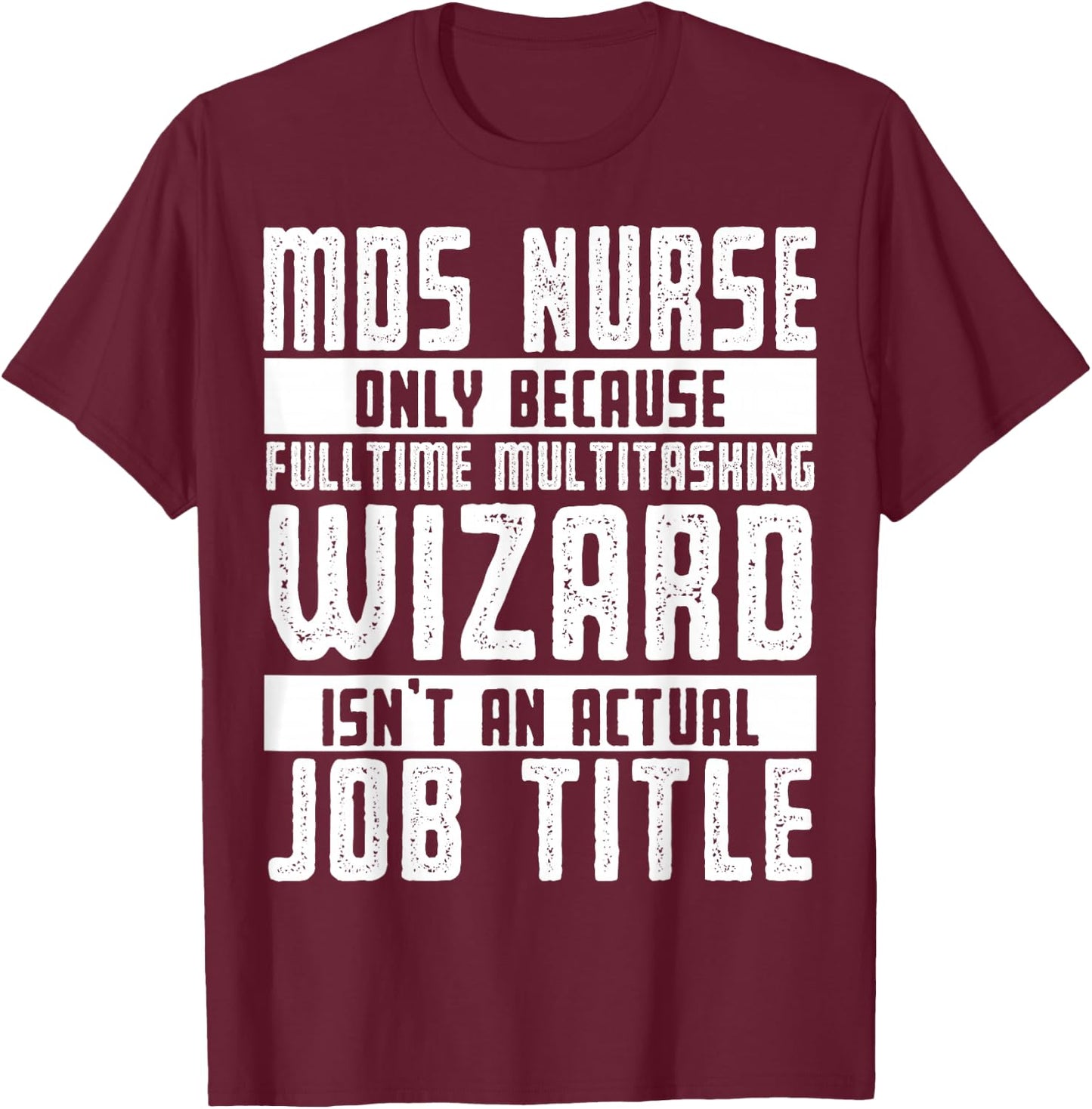MDS Nurse Apparel - Best Funny Nurses Design T-Shirt - T-Shirt | Maroon