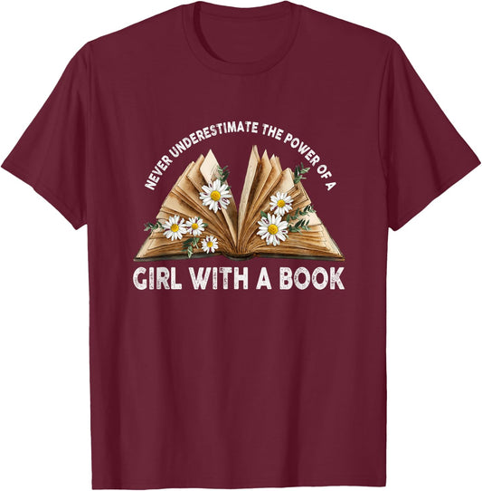 Never Underestimate The Power of A Girl With Book Reading T-Shirt - T-Shirt | Maroon