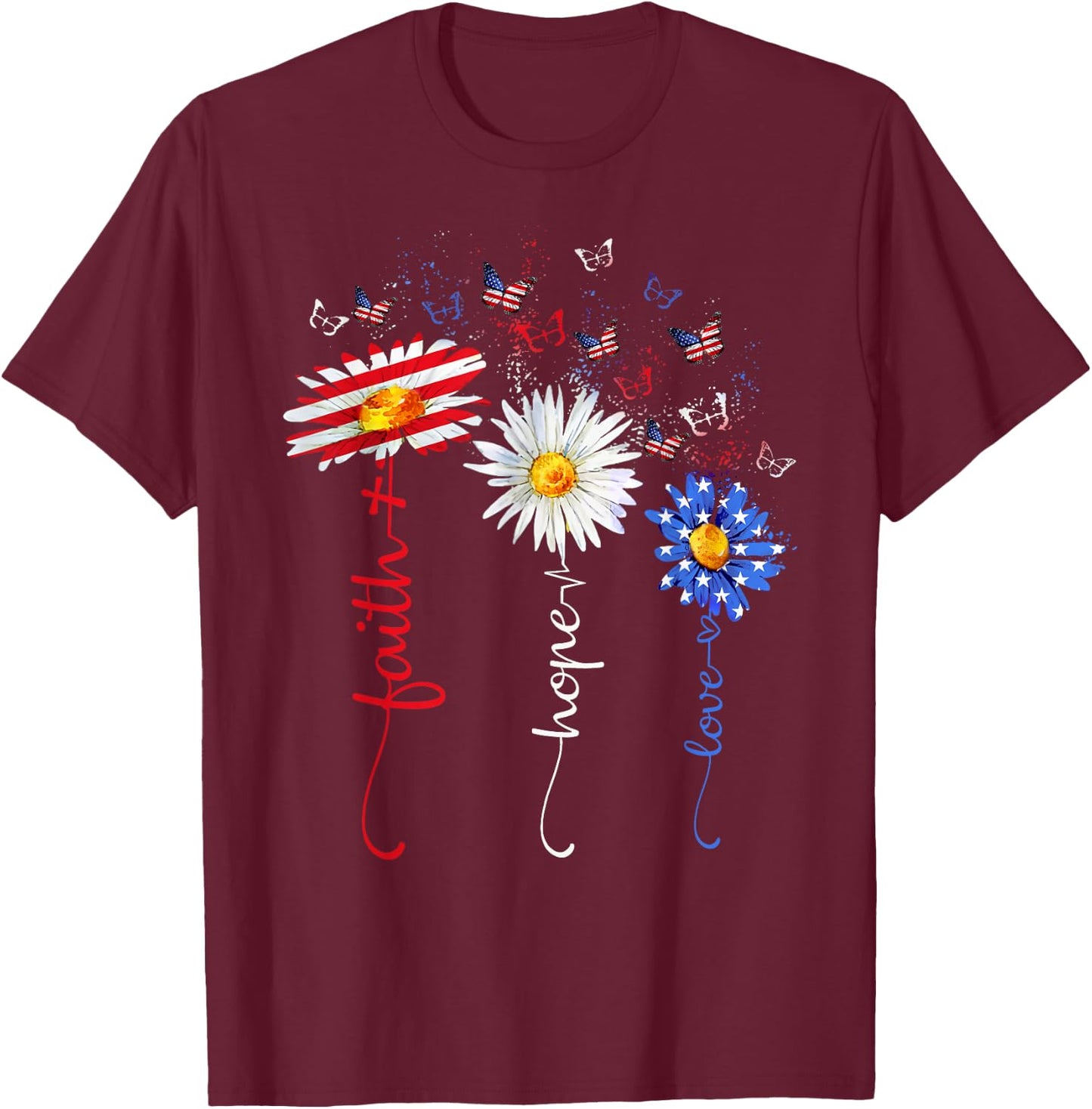 Faith Hope Love Butterfly Daisy Christians God 4th of July T-Shirt - T-Shirt | Maroon