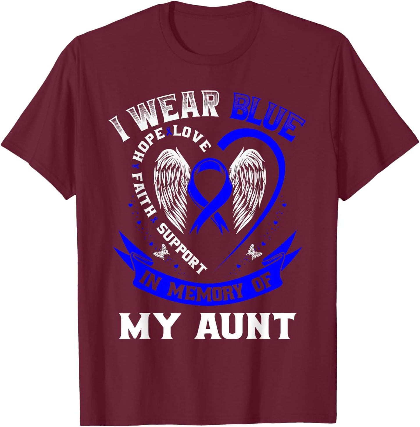 I Wear Blue In Memory Of My Aunt Colon Cancer Awareness T-Shirt - T-Shirt | Maroon