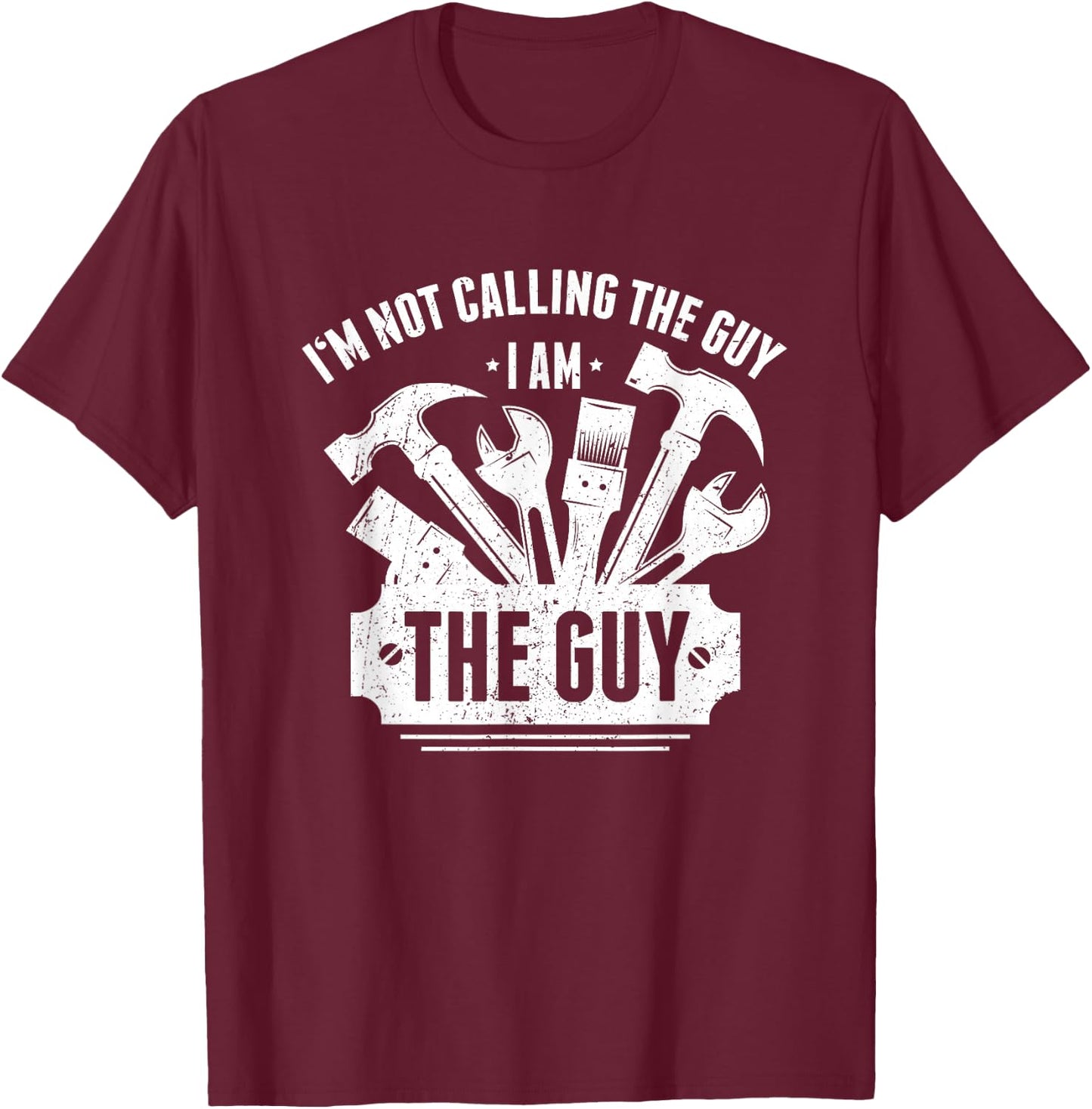 I‘m not calling the guy - I am the guy T-Shirt - T-Shirt | Maroon