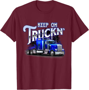 Keep On Truckn - Semi Truck Driver Trucker Trucking Mechanic T-Shirt - T-Shirt | Maroon