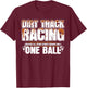 Funny Motocross - Stock Car - Dirt Track Racing T-Shirt - T-Shirt | Maroon