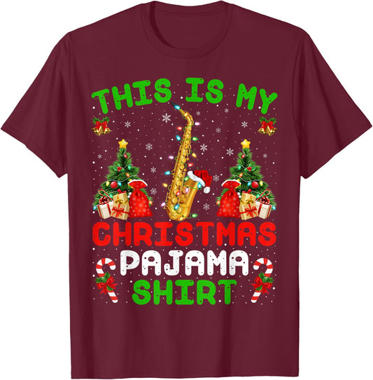 Funny This Is My Christmas Pajama Shirt Saxophone Christmas T-Shirt - T-Shirt | Maroon