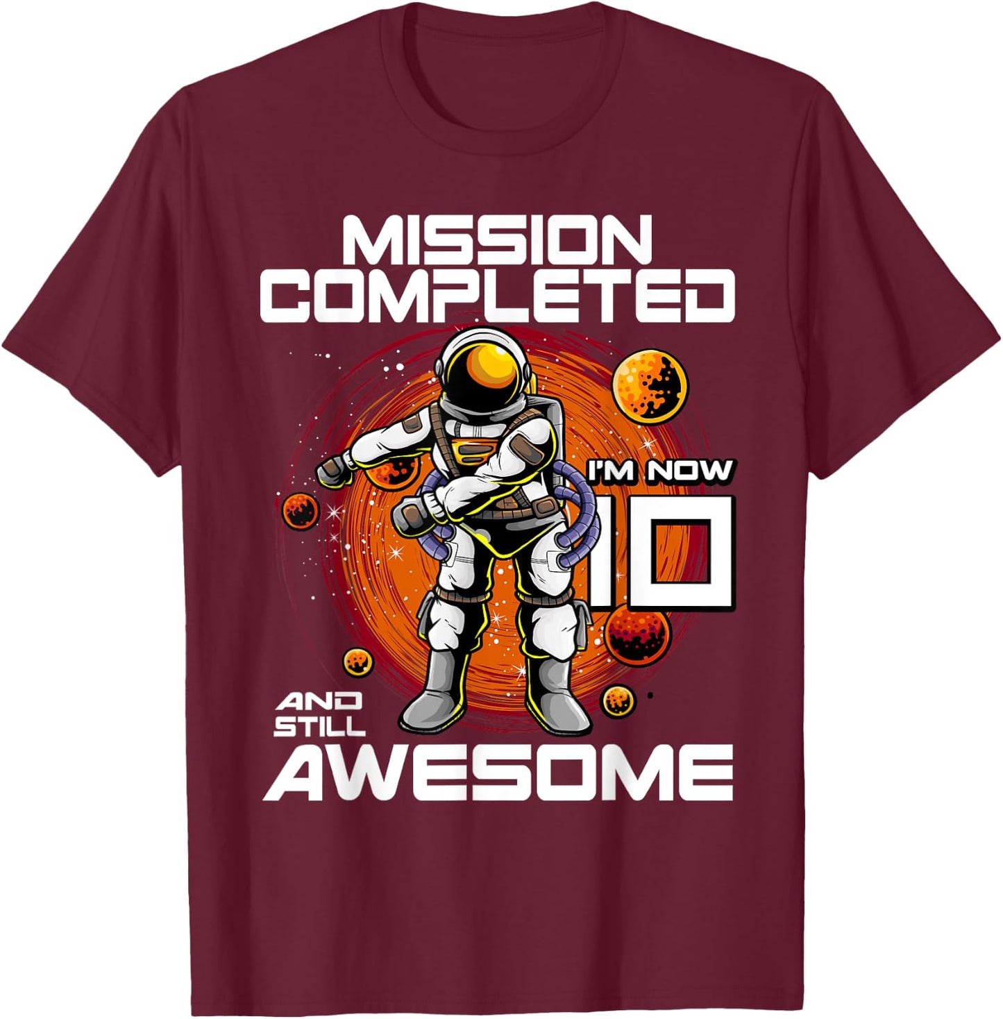 10th Birthday Astronaut 10 Years Old Outer Space Birthday T-Shirt - T-Shirt | Maroon