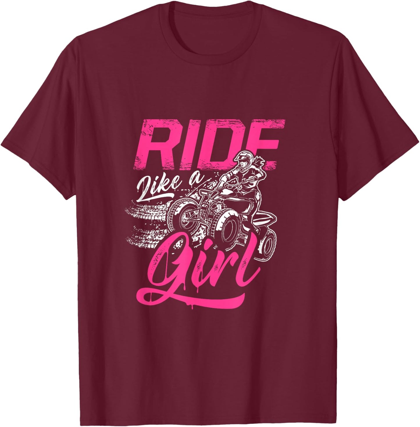Ride Like A Girl ATV Lover Quad Bike Biker T-Shirt - T-Shirt | Maroon
