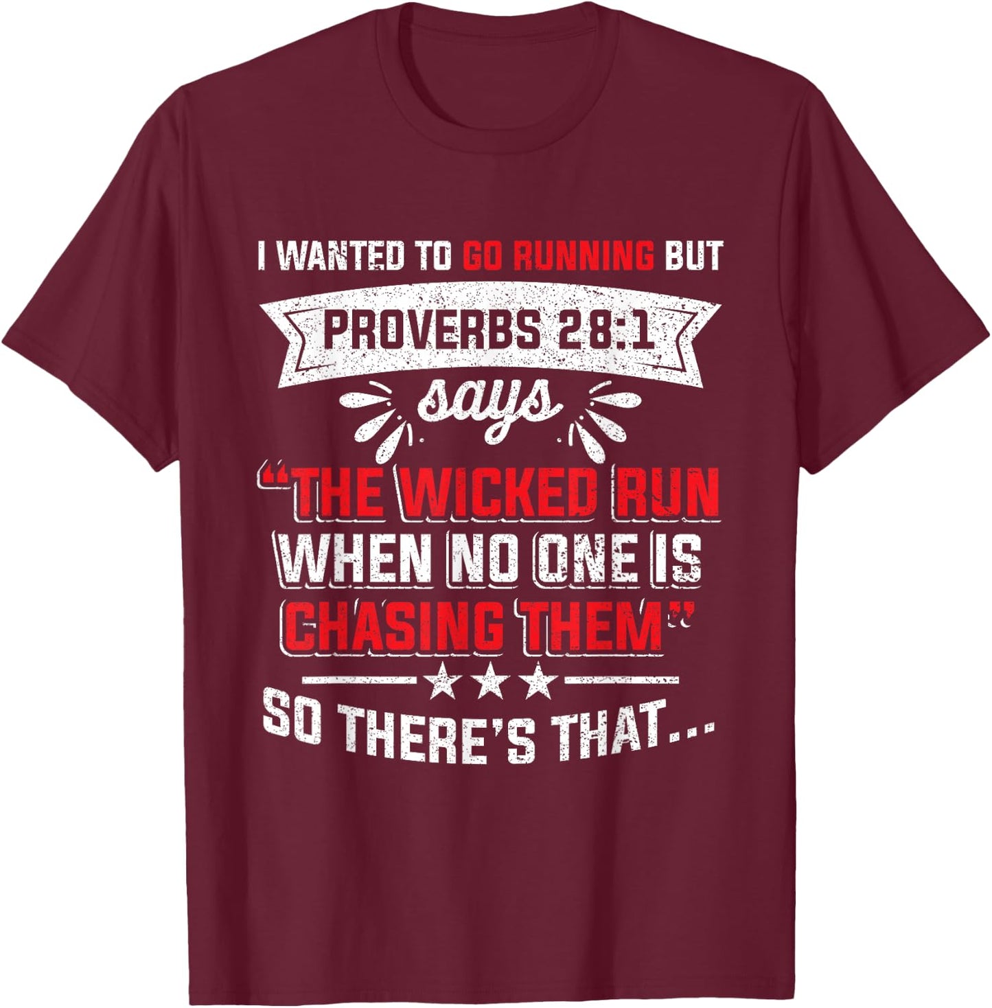 Funny I Wanted To Go Running But Proverbs 28:1 Christian T-Shirt - T-Shirt | Maroon