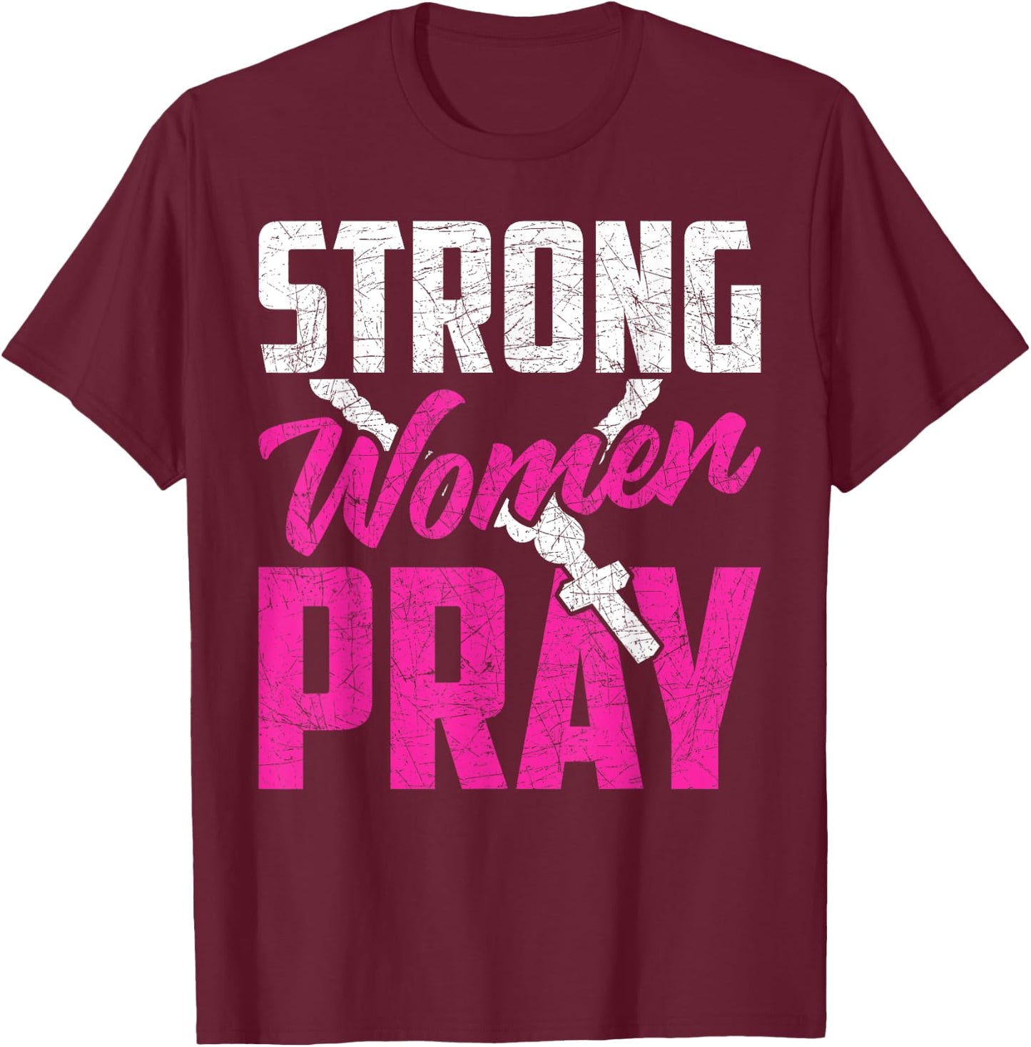 Strong Women Pray Bible God Savior Christian Women Jesus T-Shirt - T-Shirt | Maroon