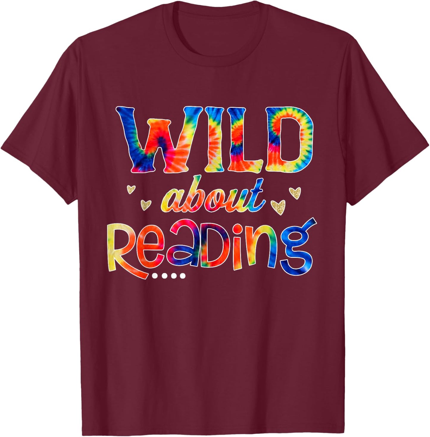 Wild About Reading Tie Dye Reading Books Funny T-Shirt - T-Shirt | Maroon