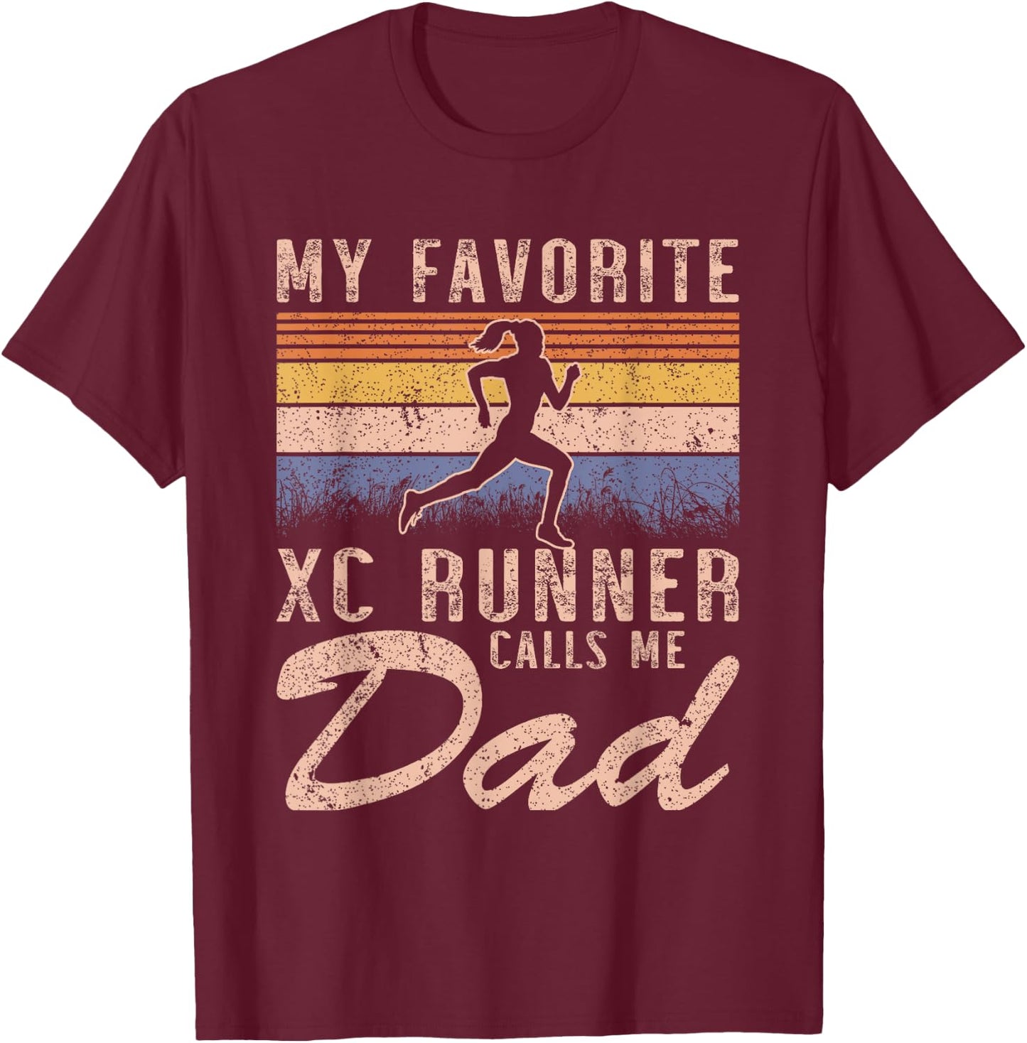 My Favorite Cross Country Runner Calls Me Dad - Running Girl T-Shirt - T-Shirt | Maroon