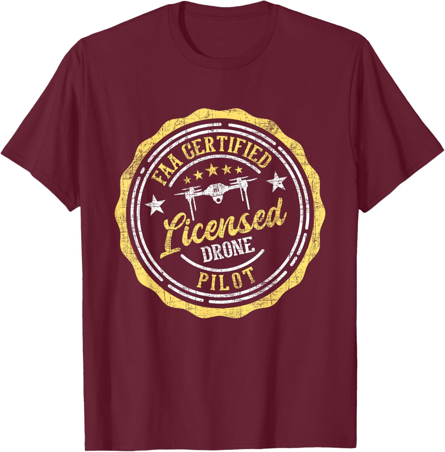 Licensed Drone Pilot - FAA Certified Quadcopter Drone Racing T-Shirt - T-Shirt | Maroon