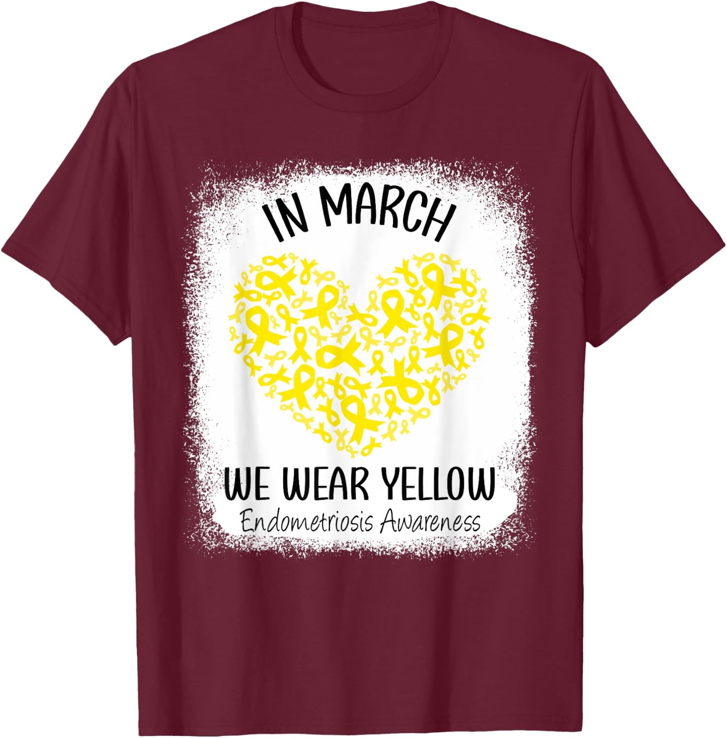 Heart In March We Wear Yellow Endometriosis Awareness T-Shirt - T-Shirt | Maroon