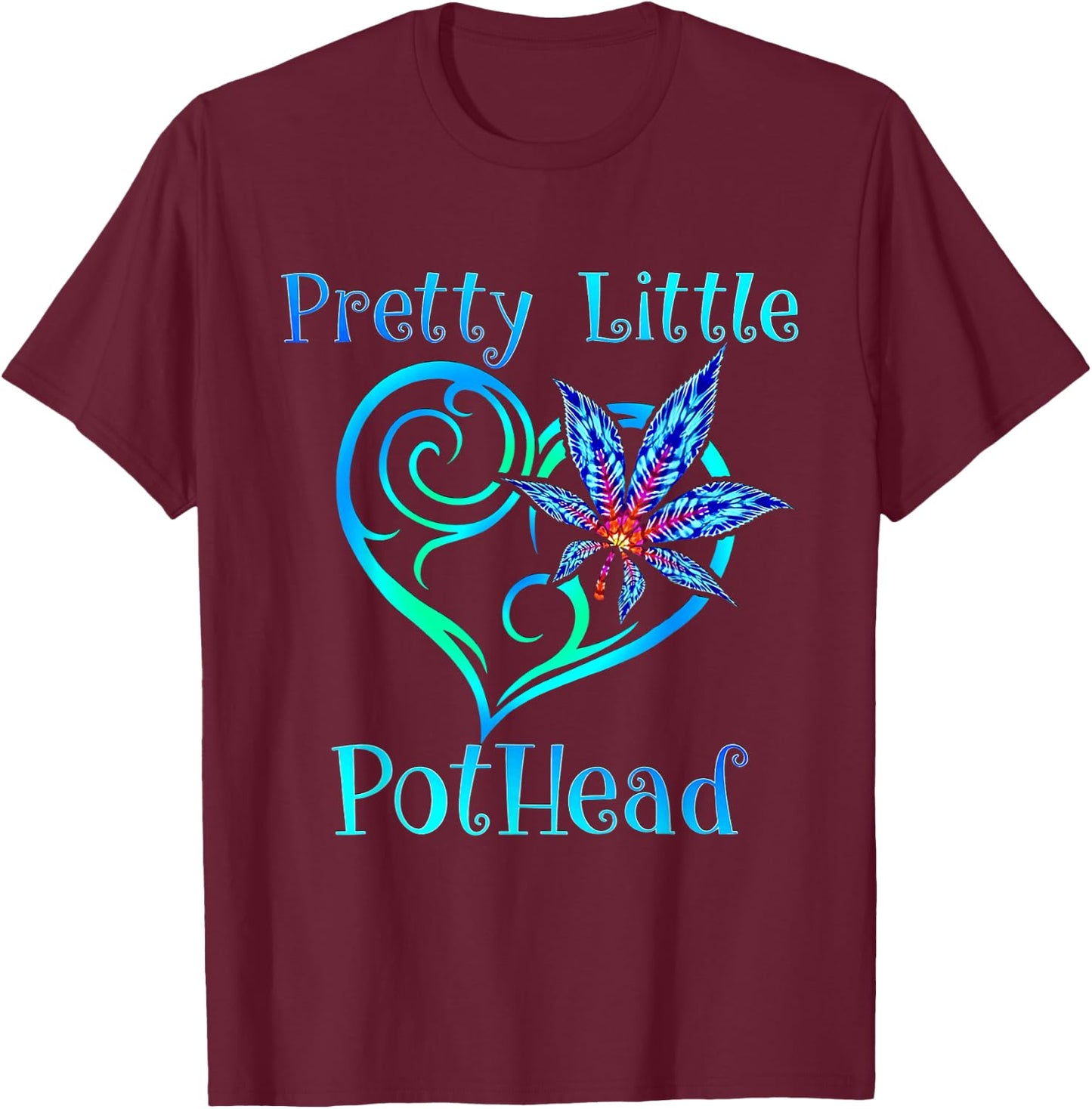 Pretty Little Pothead From A Cannabis Design T-Shirt - T-Shirt | Maroon