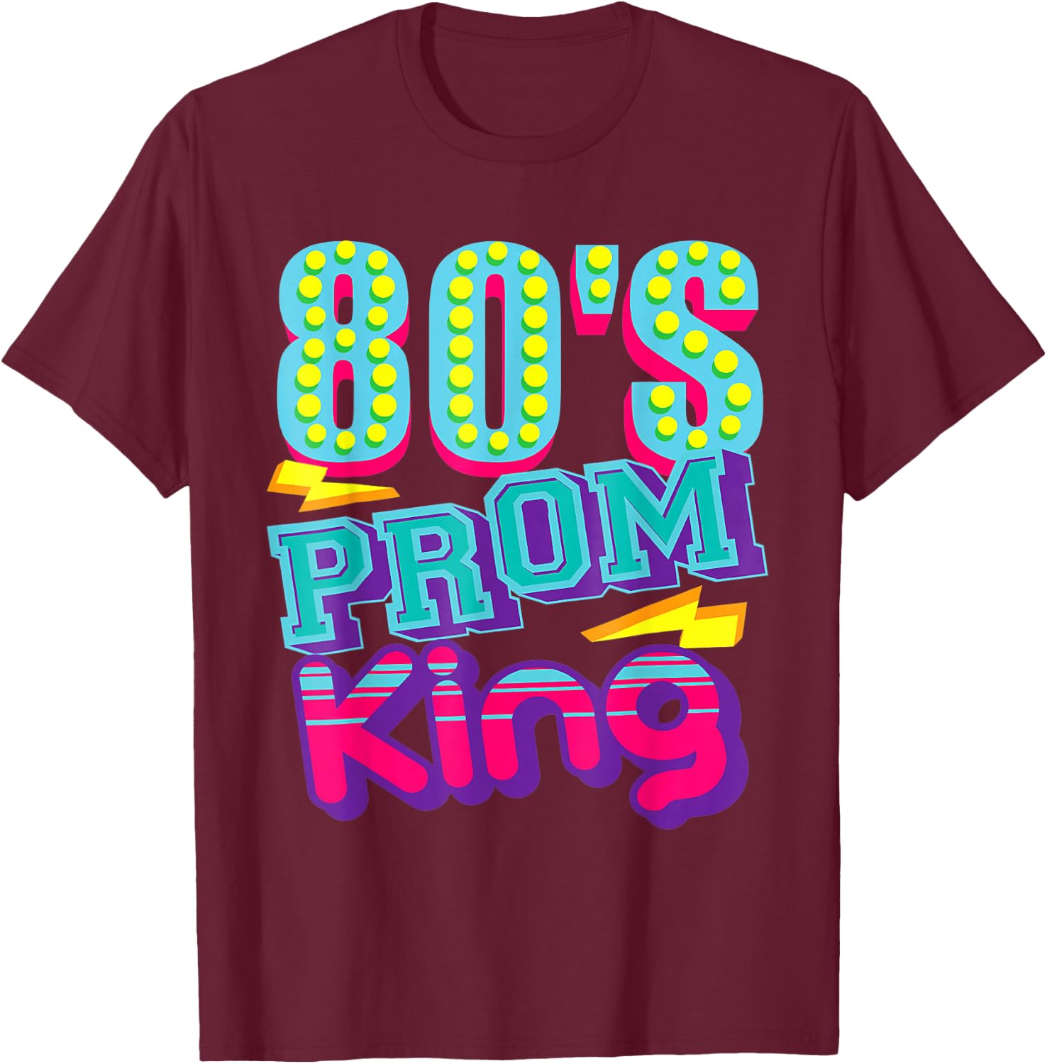 80's Prom King -Funny Disco Throwback Nostalgic Gifts T-Shirt - T-Shirt | Maroon