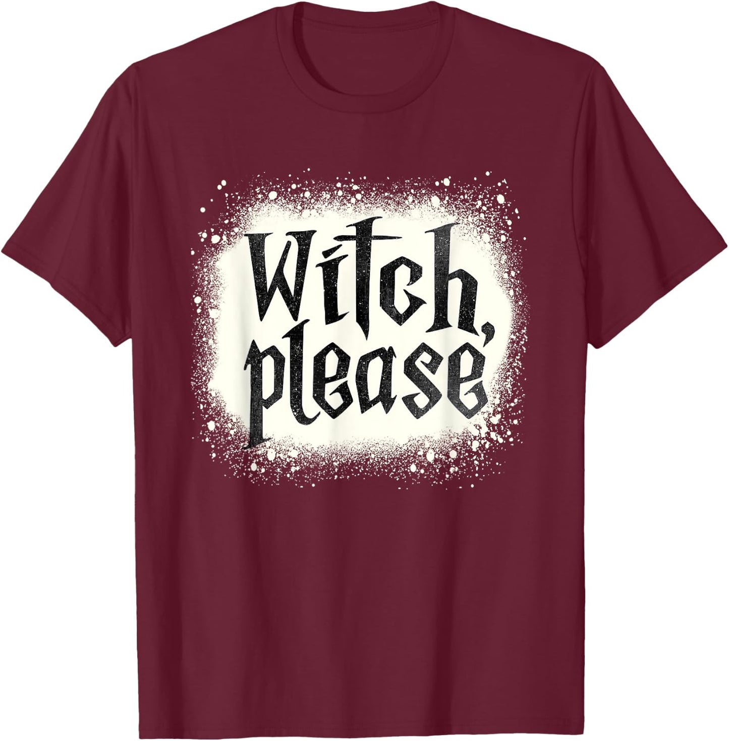 Bleached Funny Witch, Please Witch Costume T-Shirt - T-Shirt | Maroon