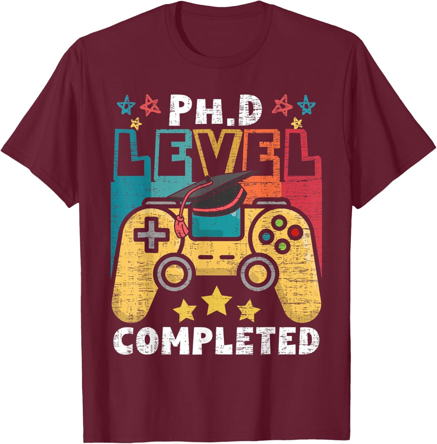 PhD Level Complete - PhD Graduate Ph.D. Graduation Doctorate T-Shirt - T-Shirt | Maroon
