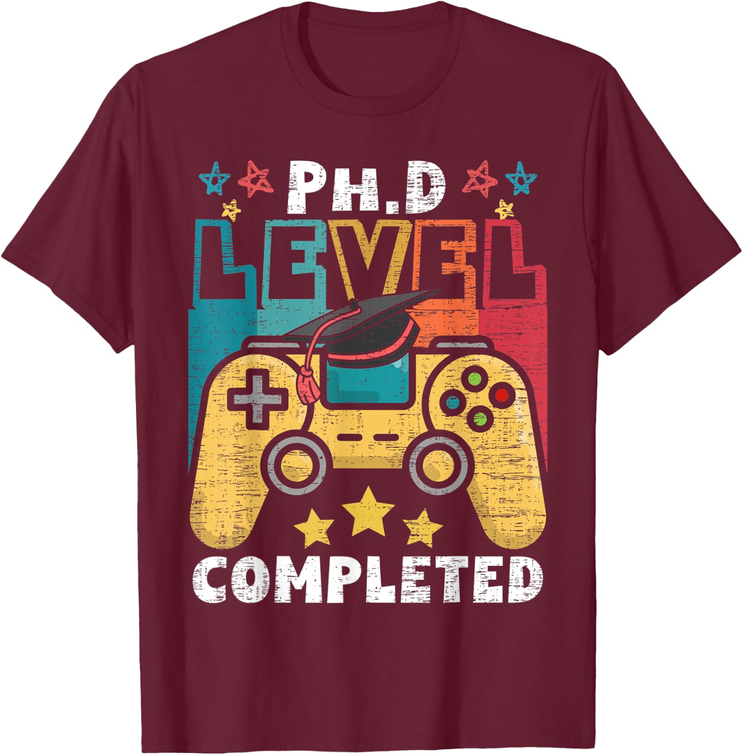 PhD Level Complete - PhD Graduate Ph.D. Graduation Doctorate T-Shirt - T-Shirt | Maroon