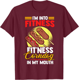 I'am Into FItness Fitness Corndog in my mouth T-Shirt - T-Shirt | Maroon