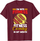 I'am Into FItness Fitness Corndog in my mouth T-Shirt - T-Shirt | Maroon