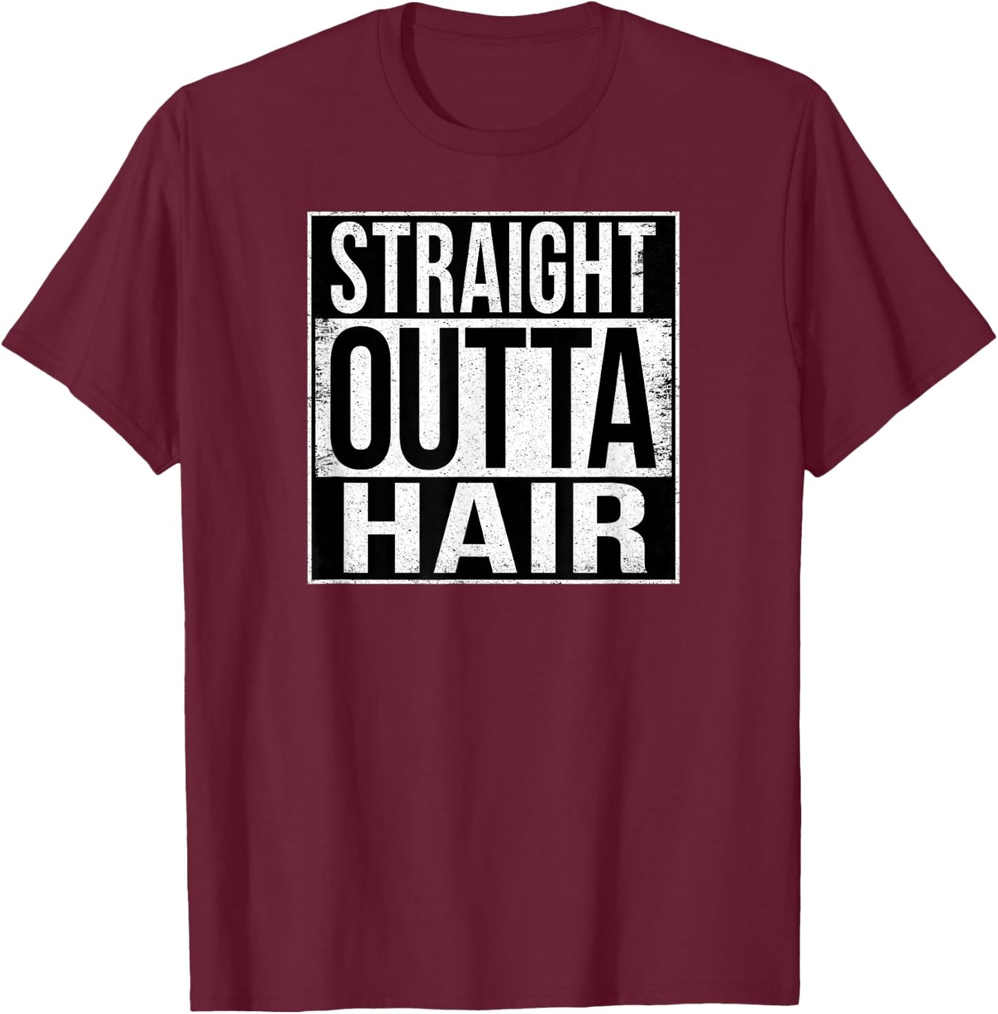 Straight Outta Hair T-Shirt - T-Shirt | Maroon