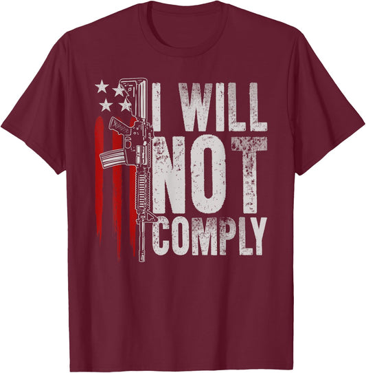 AR-15 Gun American Flag Gun Rights I Will Not Comply Women Men T-Shirt - T-Shirt | Maroon