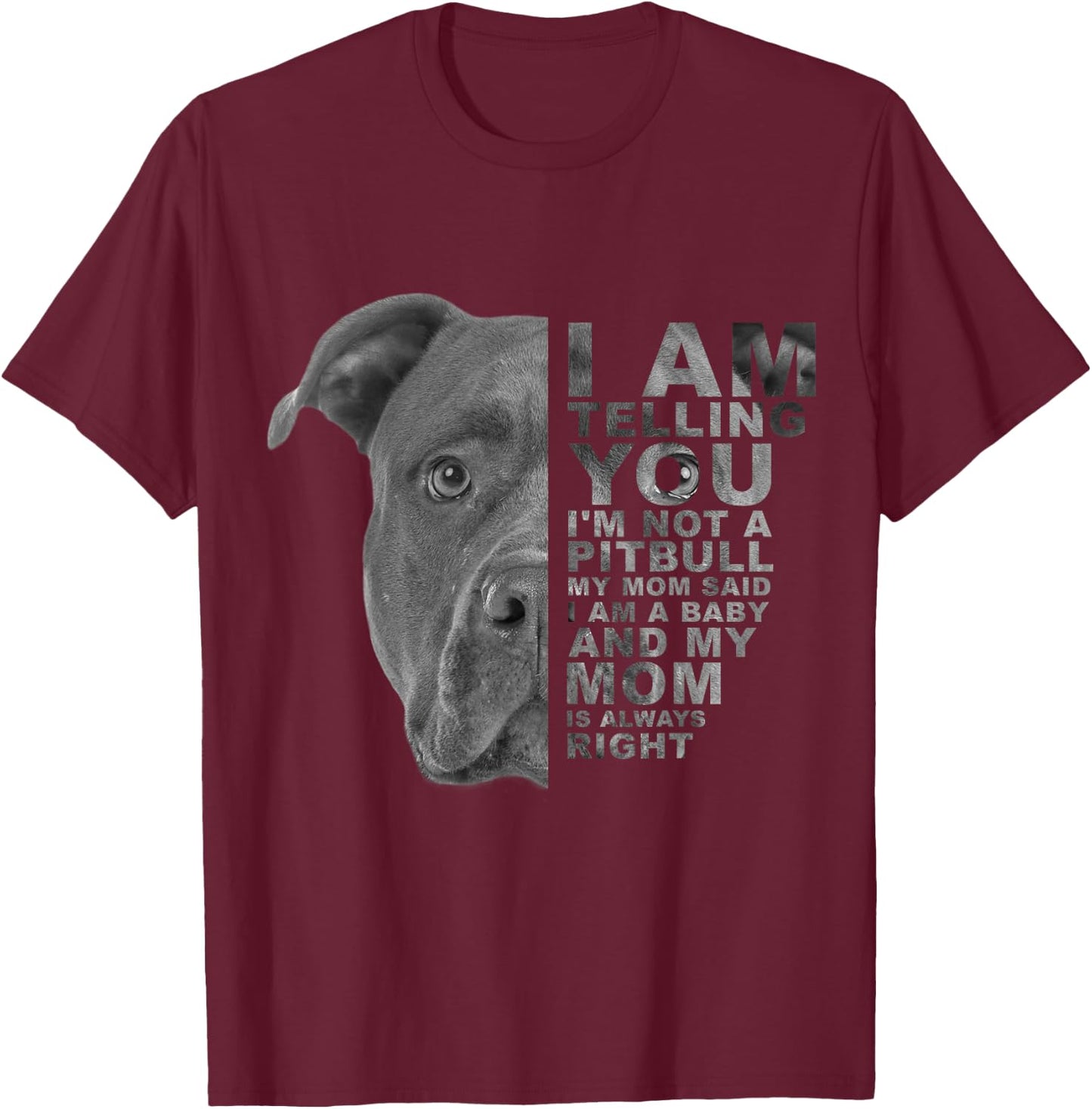 My Mom Said I am a Baby Puppy Pitbull Dog Mommy Mother's Day Women Kids T-Shirt - T-Shirt | Maroon
