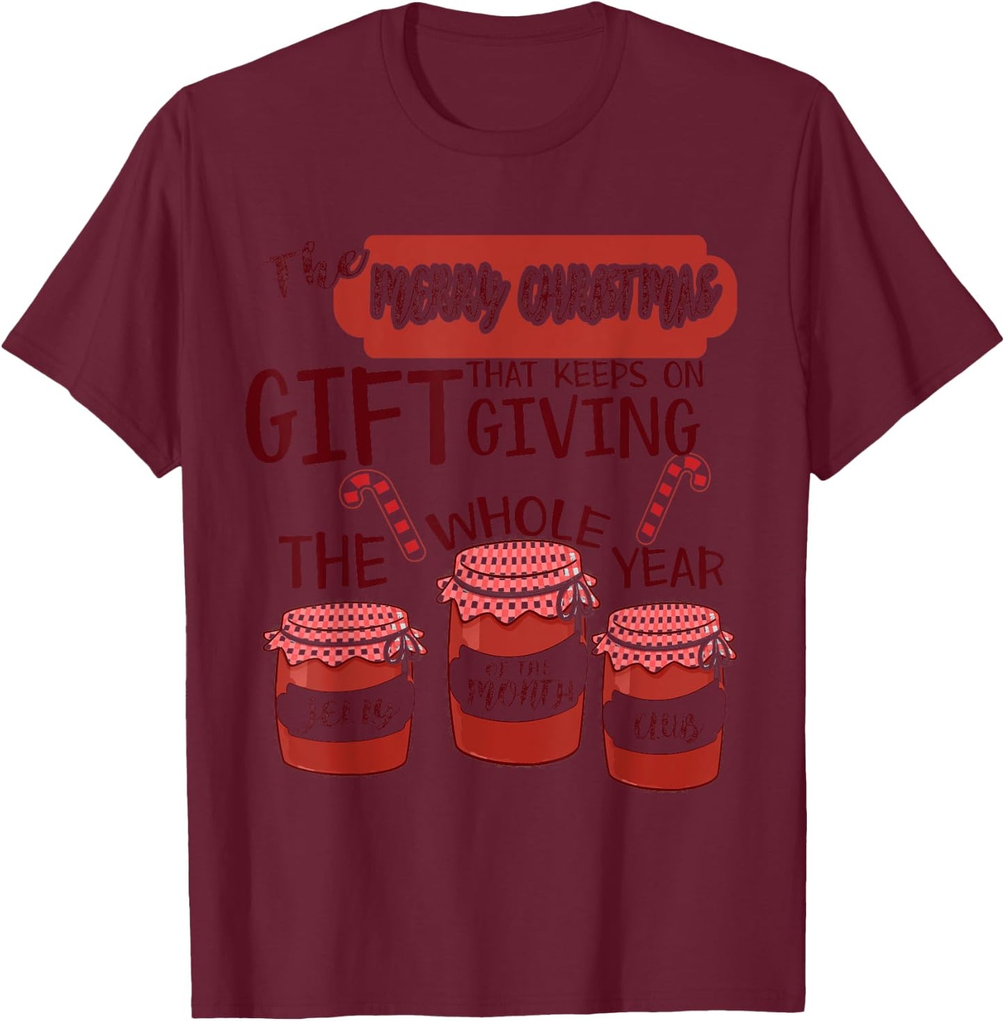 Jelly Of The Month Club Funny Christmas Xmas Gift T-Shirt - T-Shirt | Maroon
